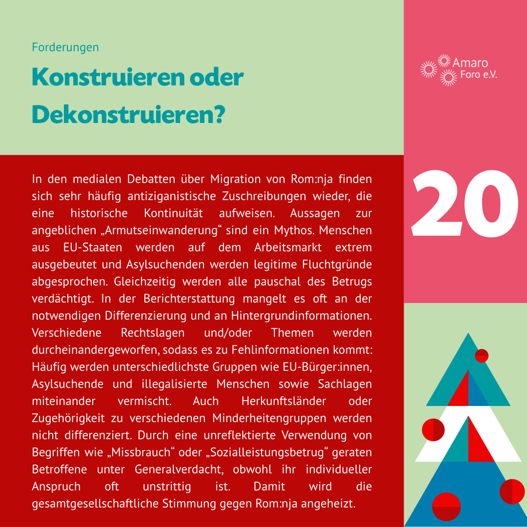Konstruieren oder Dekonstruieren? In den medialen Debatten über Migration von Rom:nja finden sich sehr häufig antiziganistische Zuschreibungen wieder, die eine historische Kontinuität aufweisen. Aussagen zur angeblichen „Armutseinwanderung“ sind ein Mythos. Menschen aus EU-Staaten werden auf dem Arbeitsmarkt extrem ausgebeutet und Asylsuchenden werden legitime Fluchtgründe abgesprochen. Gleichzeitig werden alle pauschal des Betrugs verdächtigt.
In der Berichterstattung mangelt es oft an der notwendigen Differenzierung und an Hintergrundinformationen. Verschiedene Rechtslagen und/oder Themen werden durcheinandergeworfen, sodass es zu Fehlinformationen kommt: Häufig werden unterschiedlichste Gruppen wie EU-Bürger:innen, Asylsuchende und illegalisierte Menschen sowie Sachlagen miteinander vermischt. Auch Herkunftsländer oder Zugehörigkeit zu verschiedenen Minderheitengruppen werden nicht differenziert. Durch eine unreflektierte Verwendung von Begriffen wie „Missbrauch“ oder „Sozialleistungsbetrug“ geraten Betroffene unter Generalverdacht, obwohl ihr individueller Anspruch oft unstrittig ist. Damit wird die gesamtgesellschaftliche Stimmung gegen Rom:nja angeheizt.
Eine vorurteilsfreie Berichterstattung ist nicht nur eine Frage der Professionalität von Medienschaffenden, sondern auch eine Frage der gesellschaftlichen Verantwortung, die sie tragen. Antiziganismus darf nicht unter dem Deckmantel von öffentlichem Interesse und öffentlicher Meinung bzw. Meinungsfreiheit versteckt werden.